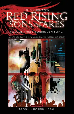 Pierce Brown: Red Rising: Sons of Ares Vol. 3: Forbidden Song - Pierce Brown's Red Rising: Sons of Ares Vol. 3: Forbidden Song