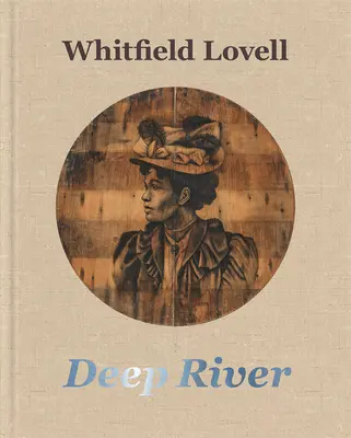 Whitfield Lovell: Hlboká rieka - Whitfield Lovell: Deep River