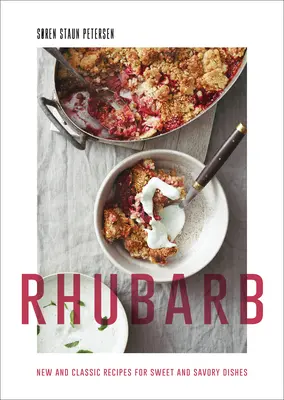 Rebarbora: Nové a klasické recepty na sladké a slané jedlá - Rhubarb: New and Classic Recipes for Sweet and Savory Dishes