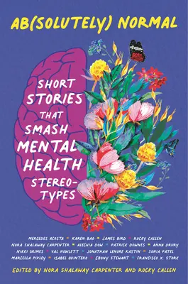 Ab(solutely) Normal: Krátke príbehy, ktoré búrajú stereotypy o duševnom zdraví - Ab(solutely) Normal: Short Stories That Smash Mental Health Stereotypes