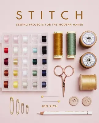 Stitch: Šijacie projekty pre moderného tvorcu - Stitch: Sewing Projects for the Modern Maker
