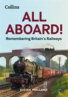 Všetci na palubu! - Spomienka na britské železnice - All Aboard! - Remembering Britain's Railways