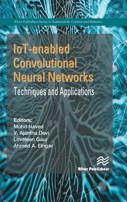 Iot-Enabled Convolutional Neural Networks (Konvolučné neurónové siete podporované IOT): Techniky a aplikácie - Iot-Enabled Convolutional Neural Networks: Techniques and Applications