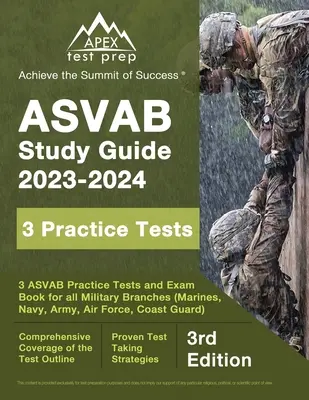 ASVAB Study Guide 2023-2024: 3 cvičné testy ASVAB a kniha na prípravu na skúšku pre všetky vojenské odbory (námorníctvo, armáda, letectvo, pobrežná stráž) [3. - ASVAB Study Guide 2023-2024: 3 ASVAB Practice Tests and Exam Prep Book for All Military Branches (Marines, Navy, Army, Air Force, Coast Guard) [3rd