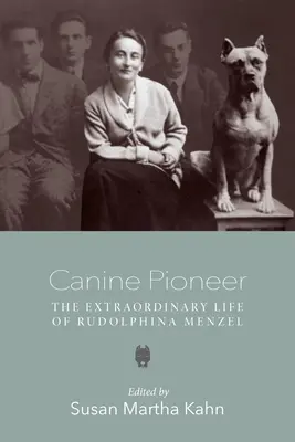 Psí priekopník: Neobyčajný život Rudolfíny Menzelovej - Canine Pioneer: The Extraordinary Life of Rudolphina Menzel
