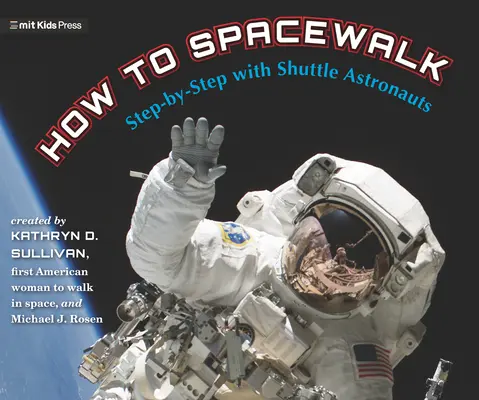 Ako sa pohybovať vo vesmíre: Krok za krokom s astronautmi raketoplánov - How to Spacewalk: Step-By-Step with Shuttle Astronauts
