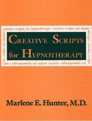 Kreatívne scenáre pre hypnoterapiu - Creative Scripts For Hypnotherapy