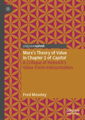 Marxova teória hodnoty v prvej kapitole Kapitálu: Kritika Heinrichovej interpretácie formy hodnoty - Marx's Theory of Value in Chapter 1 of Capital: A Critique of Heinrich's Value-Form Interpretation