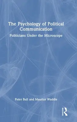 Psychológia politickej komunikácie: Politici pod mikroskopom - The Psychology of Political Communication: Politicians Under the Microscope