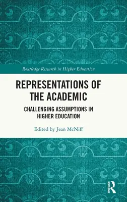 Reprezentácie akademickej obce: Vyzývanie predpokladov vo vysokoškolskom vzdelávaní - Representations of the Academic: Challenging Assumptions in Higher Education