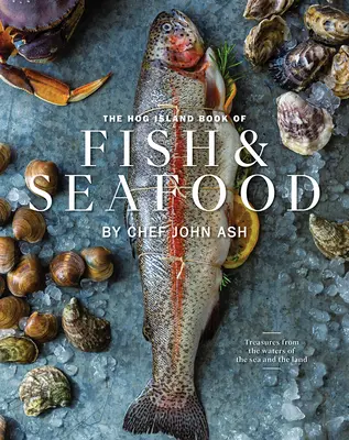 The Hog Island Book of Fish & Seafood (Kniha o rybách a morských plodoch): Kulinárske poklady z našich vôd - The Hog Island Book of Fish & Seafood: Culinary Treasures from Our Waters