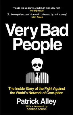 Veľmi zlí ľudia: Vnútorný príbeh boja proti svetovej sieti korupcie - Very Bad People: The Inside Story of the Fight Against the World's Network of Corruption