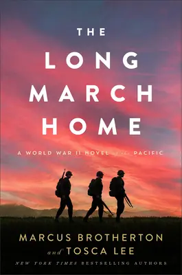 Dlhý pochod domov: A World War II Novel of the Pacific (Román z druhej svetovej vojny v Tichomorí) - The Long March Home: A World War II Novel of the Pacific