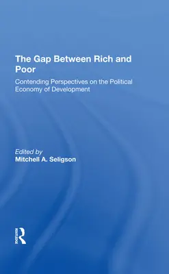 Rozdiel medzi bohatými a chudobnými: protichodné pohľady na politickú ekonómiu rozvoja - The Gap Between Rich and Poor: Contending Perspectives on the Political Economy of Development