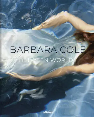 Barbara Cole: Medzi svetmi - Barbara Cole: Between Worlds