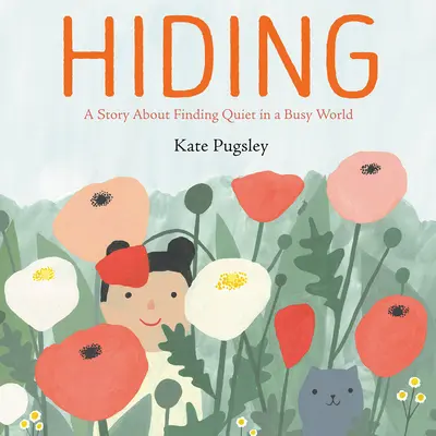 Skrývanie: Príbeh o hľadaní pokoja v rušnom svete - Hiding: A Story about Finding Quiet in a Busy World