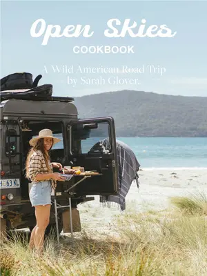 Kuchárska kniha Otvorené nebo: Divoká americká cesta - The Open Skies Cookbook: A Wild American Road Trip