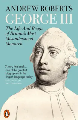 Juraj III. - Život a vláda najnepochopenejšieho britského monarchu - George III - The Life and Reign of Britain's Most Misunderstood Monarch