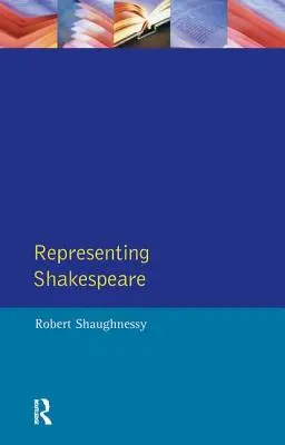 Reprezentácia Shakespeara: Vychádzka: Anglicko, dejiny a Rsc - Representing Shakespeare: England, History and the Rsc