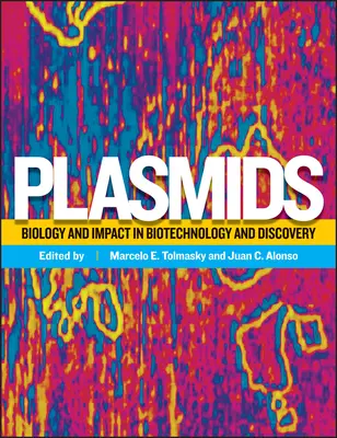 Plazmidy: biológia a vplyv na biotechnológiu a objavovanie - Plasmids: Biology and Impact in Biotechnology and Discovery