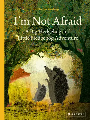 Nebojím sa: Veľký ježko a malý ježko zažívajú dobrodružstvo - I'm Not Scared: A Big Hedgehog and Little Hedgehog Adventure