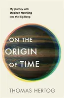 O pôvode času - okamžitý bestseller Sunday Times - On the Origin of Time - The instant Sunday Times bestseller