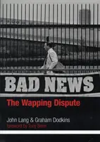 Zlé správy - Spor o Wapping - Bad News - The Wapping Dispute