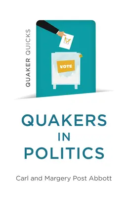 Quaker Quicks - Quakeri v politike - Quaker Quicks - Quakers in Politics