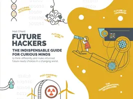 Budúci hackeri - Nepostrádateľný sprievodca pre zvedavé mysle - Future Hackers - The Indispensable Guide for Curious Minds