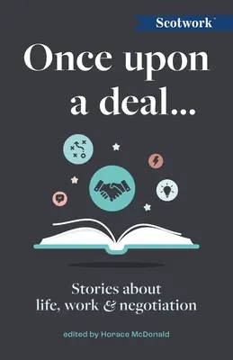 Raz sa dohodli...: Príbehy o živote, práci a vyjednávaní - Once Upon a Deal...: Stories about Life, Work and Negotiation