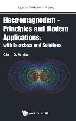Elektromagnetizmus - princípy a moderné aplikácie: S cvičeniami a riešeniami - Electromagnetism - Principles and Modern Applications: With Exercises and Solutions