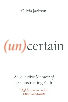 (Ne)istota: Kolektívne spomienky na dekonštrukciu viery - (Un)Certain: A Collective Memoir of Deconstructing Faith