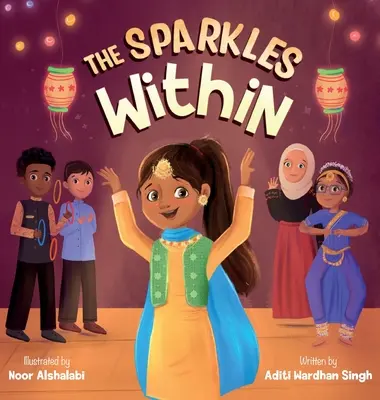 The Sparkles Within (Iskry vo vnútri): Slávnostná detská kniha o hľadaní svojich talentov a víťaznom duchu - The Sparkles Within: A Festive Children's Book about Finding Your Talents and the Winning Spirit