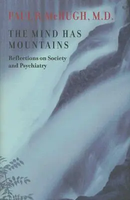 Myseľ má hory: Úvahy o spoločnosti a psychiatrii - The Mind Has Mountains: Reflections on Society and Psychiatry