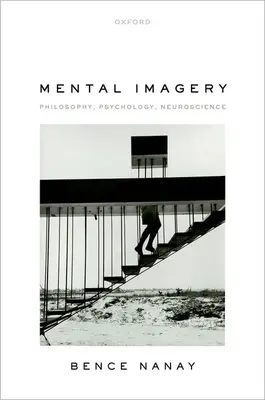 Mentálne obrazy: Filozofia, psychológia, neuroveda - Mental Imagery: Philosophy, Psychology, Neuroscience