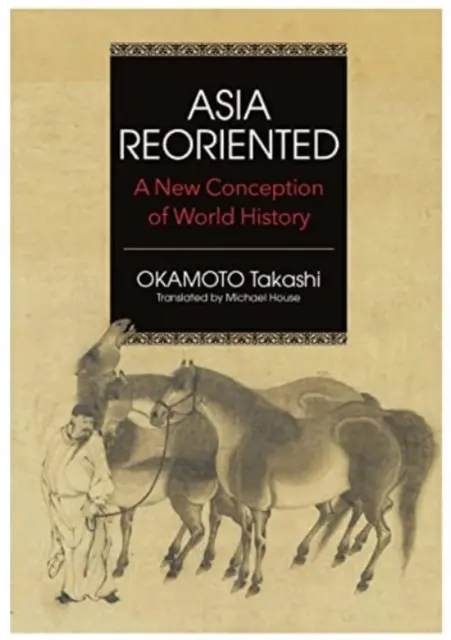 Preorientovaná Ázia - nová koncepcia svetových dejín - Asia Reorientated - A New Conception of World History