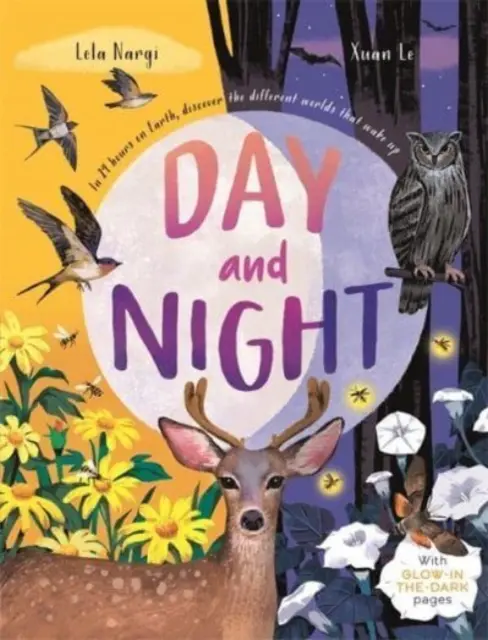 Deň a noc - objavte, kedy sa svet prebúdza so stránkami svietiacimi v tme - Day and Night - Discover When the World Wakes Up with Glow-in-the-Dark pages