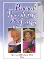 Praktická teológia pre starnúcich - Practical Theology for Aging