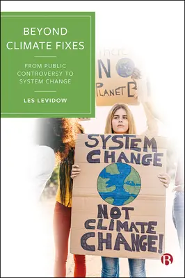 Za hranicami klimatických opráv: Od verejnej kontroverzie k zmene systému - Beyond Climate Fixes: From Public Controversy to System Change