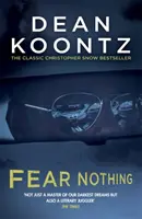 Ničoho sa nebojte (trilógia Moonlight Bay, kniha 1) - mrazivý príbeh plný napätia a nebezpečenstva - Fear Nothing (Moonlight Bay Trilogy, Book 1) - A chilling tale of suspense and danger