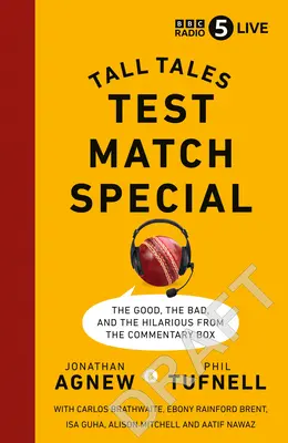 Špeciálny testovací zápas: Dobré, zlé a veselé príbehy z komentátorskej lóže - Test Match Special: Tall Tales - The Good the Bad and the Hilarious from the Commentary Box