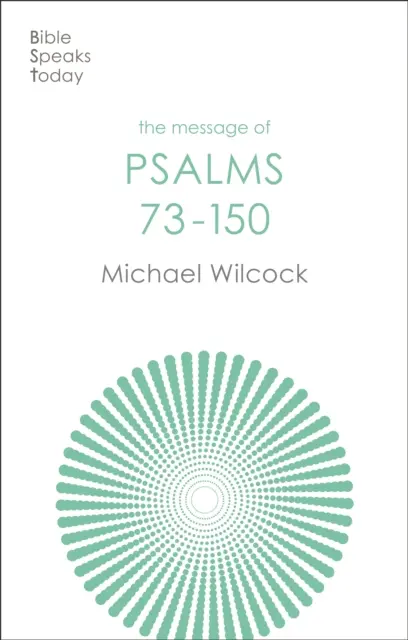 Posolstvo Žalmov 73-150 - Piesne pre Boží ľud (Wilcock Michael (Autor)) - Message of Psalms 73-150 - Songs For The People Of God (Wilcock Michael (Author))