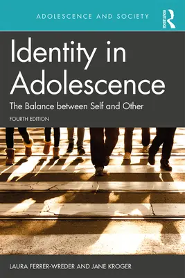 Identita v dospievaní 4e: Rovnováha medzi sebou a druhým - Identity in Adolescence 4e: The Balance Between Self and Other