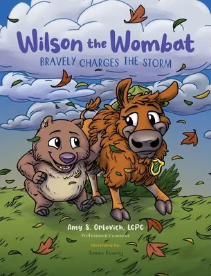 Vombat Wilson odvážne útočí na búrku: V tejto sérii detských kníh SEL cestuje Wilson do Yellowstonu a stretáva bizóna, ktorý sa bojí presťahovať do - Wilson the Wombat Bravely Charges The Storm: In this SEL children's book series, Wilson travels to Yellowstone and meets a bison, afraid to move to a