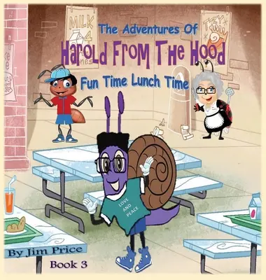 Dobrodružstvá Harolda z kapucne: Zábavný čas na obed - The Adventures of Harold from the Hood: Fun Time Lunch Time