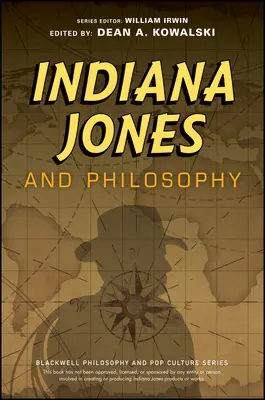 Indiana Jones a filozofia: Prečo to musel byť práve Sokrates? - Indiana Jones and Philosophy: Why Did It Have to Be Socrates?