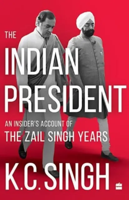 Indický prezident - zasvätená správa o rokoch Zaila Singha - Indian President - An Insider's Account of the Zail Singh Years