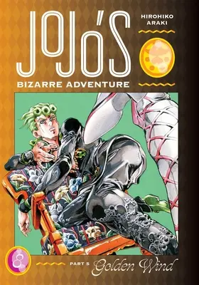Jojo's Bizarre Adventure: Zlatý vietor, zv. 8 - Jojo's Bizarre Adventure: Part 5--Golden Wind, Vol. 8