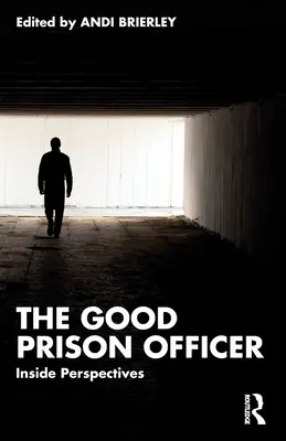 Dobrý väzenský dôstojník: Vnútorné perspektívy - The Good Prison Officer: Inside Perspectives