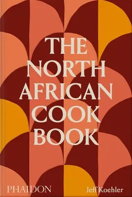 Severoafrická kuchárska kniha - The North African Cookbook